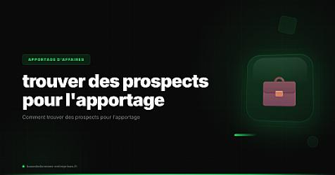Comment trouver des prospects pour l'apportage