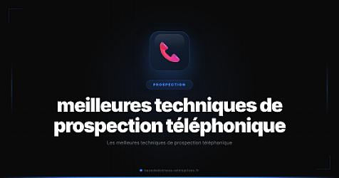 Prospection telephonique : techniques, scripts et conseils