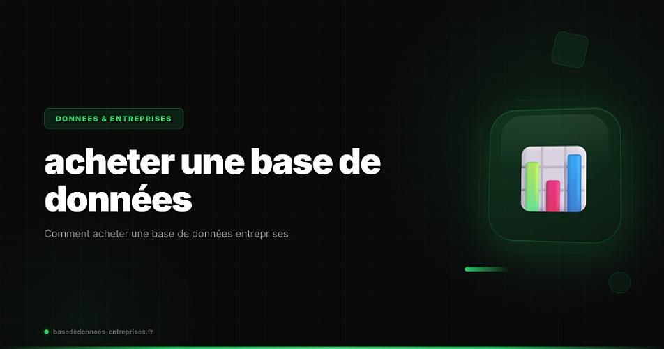 Comment acheter une base de données entreprises