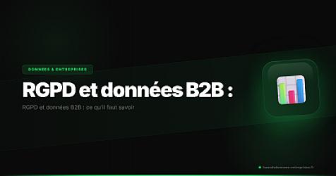 RGPD et données B2B : ce qu'il faut savoir