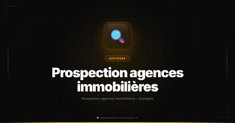Prospection agences immobilières : stratégies