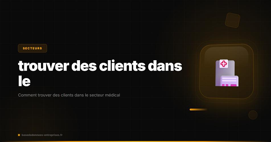 Comment trouver des clients dans le secteur médical