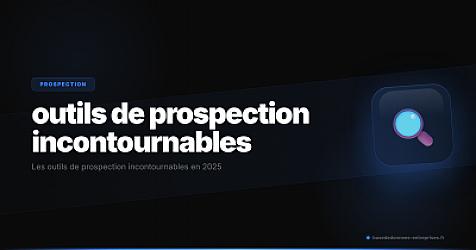 Les outils de prospection incontournables en 2026
