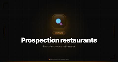 Prospection restaurants : guide complet