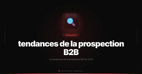 Les tendances de la prospection B2B en 2026